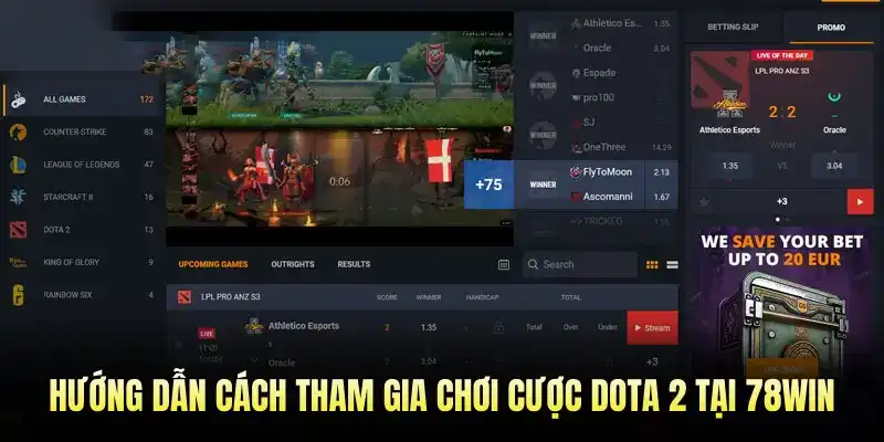 Hướng dẫn cách tham gia chơi cược Dota 2 tại 78WIN